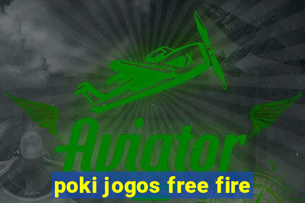 poki jogos free fire